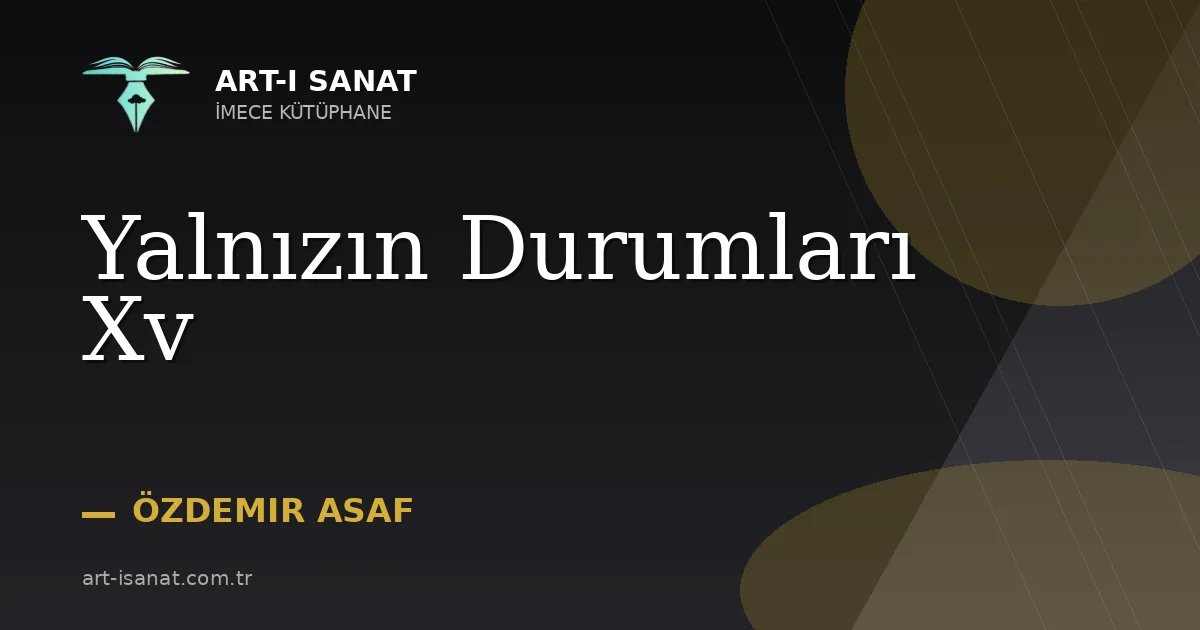 Yalnızın Durumları Xv