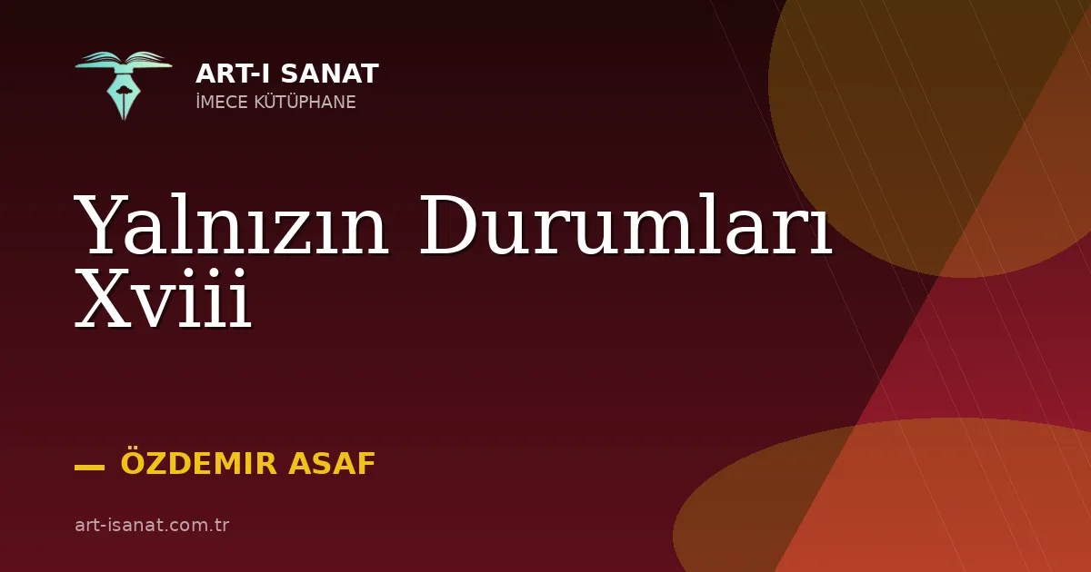 Yalnızın Durumları Xviii