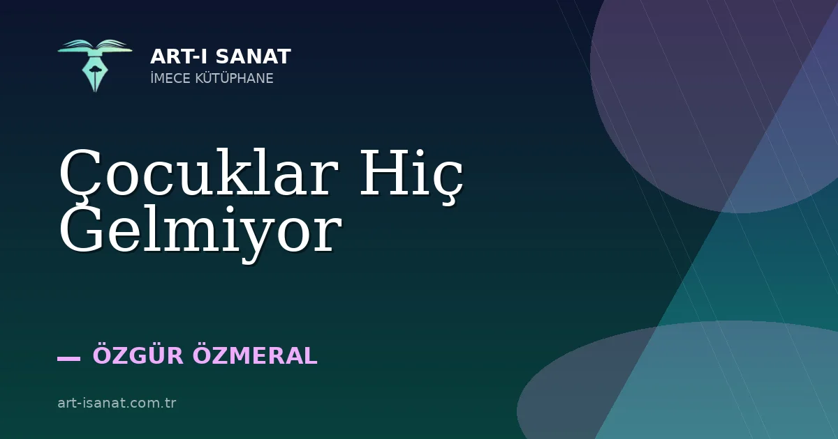 Çocuklar Hiç Gelmiyor
