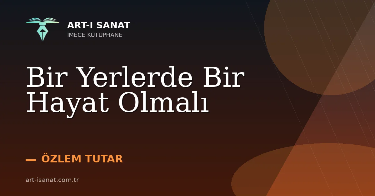 Bir Yerlerde Bir Hayat Olmalı
