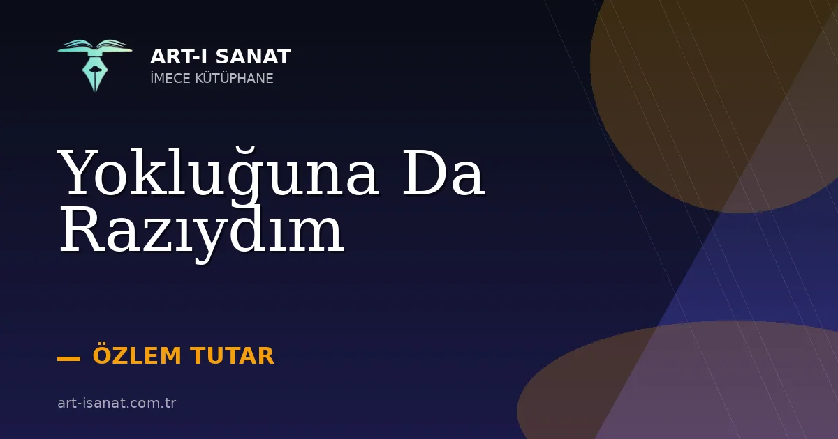 Yokluğuna Da Razıydım