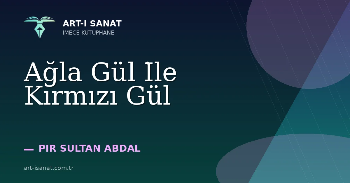 Ağla Gül İle Kırmızı Gül