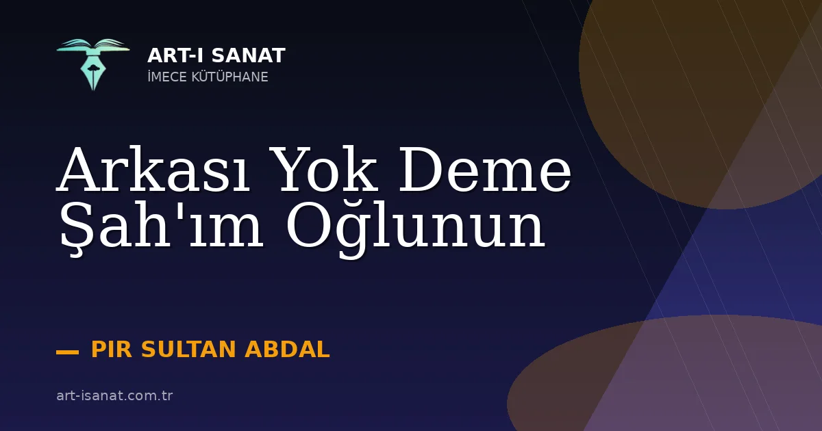 Arkası Yok Deme Şah'ım Oğlunun