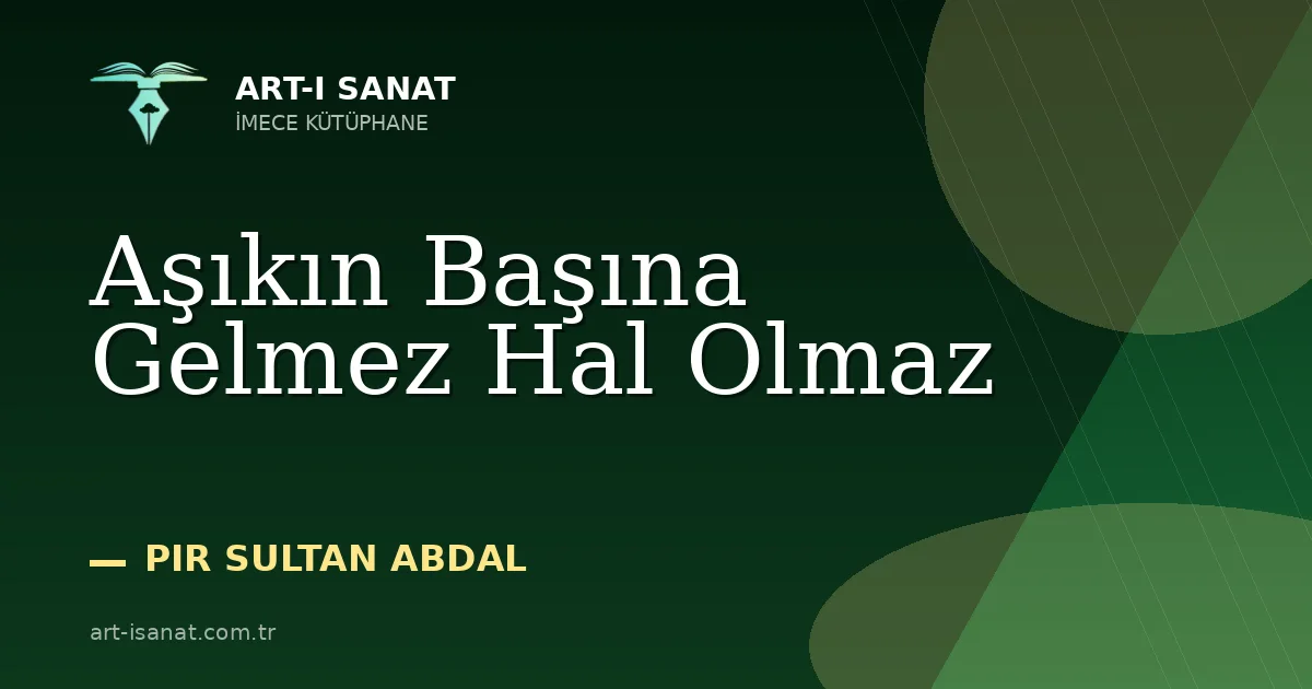 Aşıkın Başına Gelmez Hal Olmaz