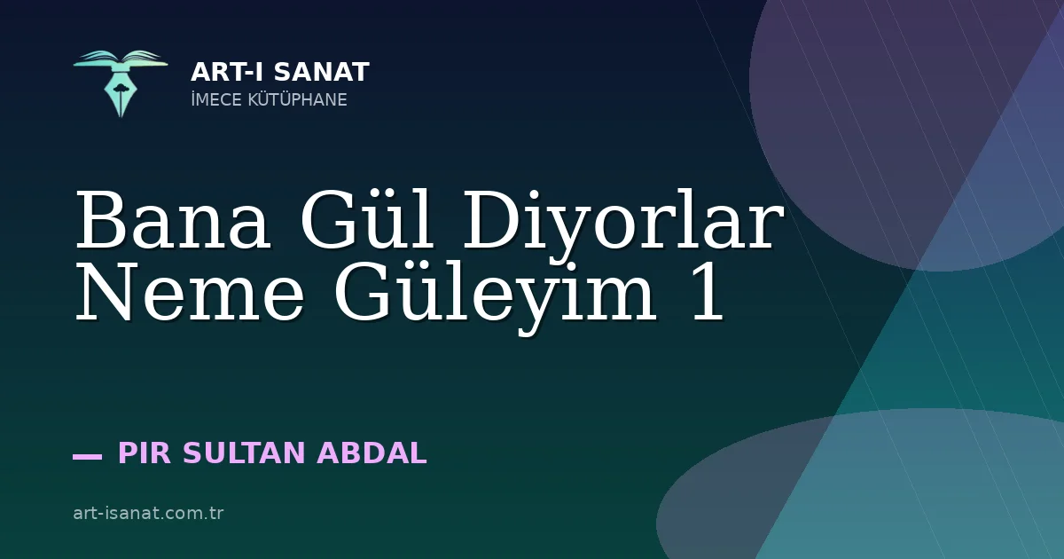 Bana Gül Diyorlar Neme Güleyim 1