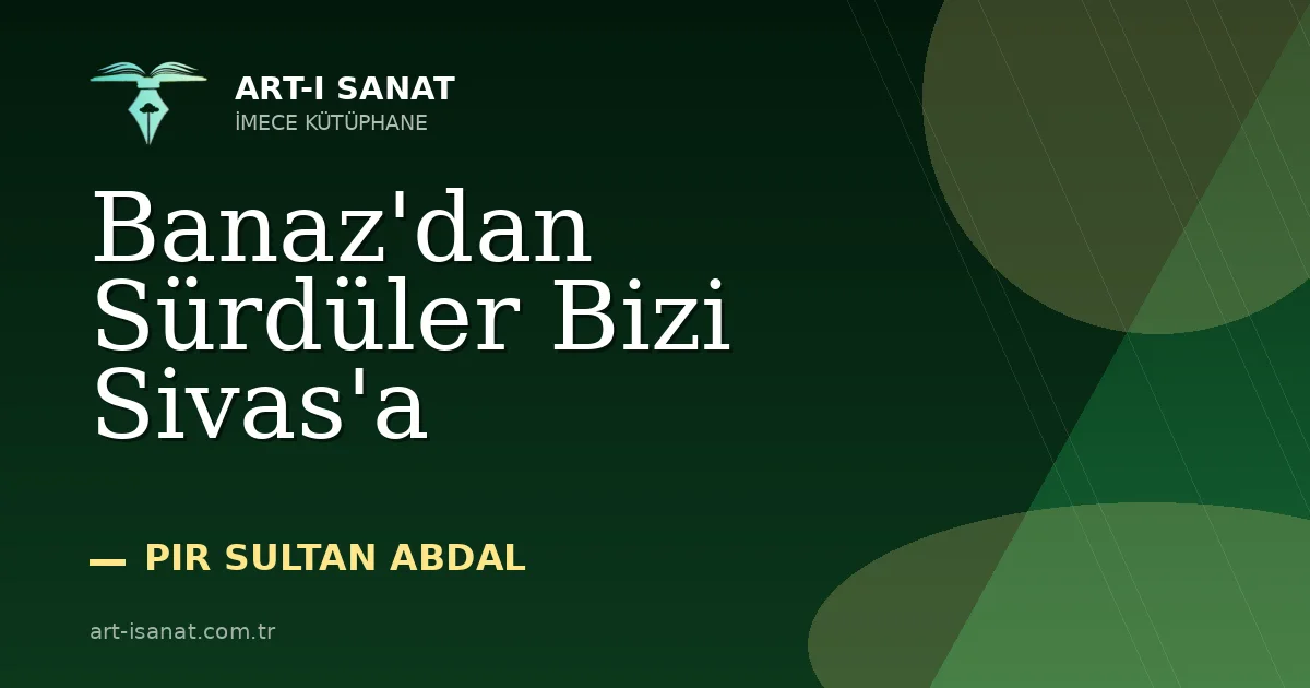 Banaz'dan Sürdüler Bizi Sivas'a