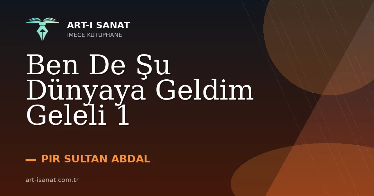 Ben De Şu Dünyaya Geldim Geleli 1