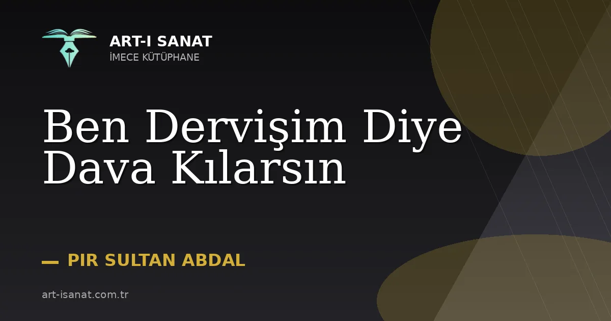 Ben Dervişim Diye Dava Kılarsın
