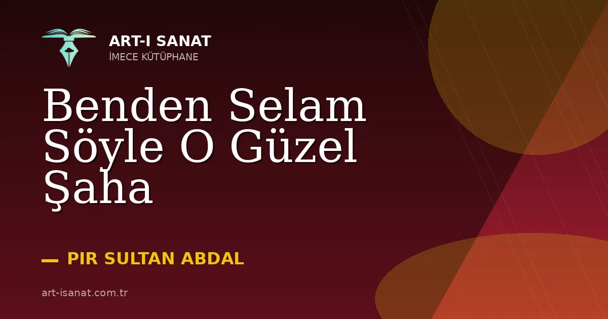 Benden Selam Söyle O Güzel Şaha