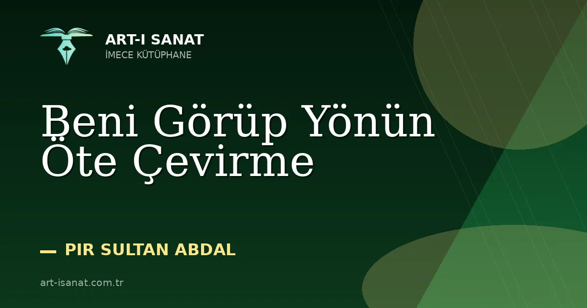 Beni Görüp Yönün Öte Çevirme