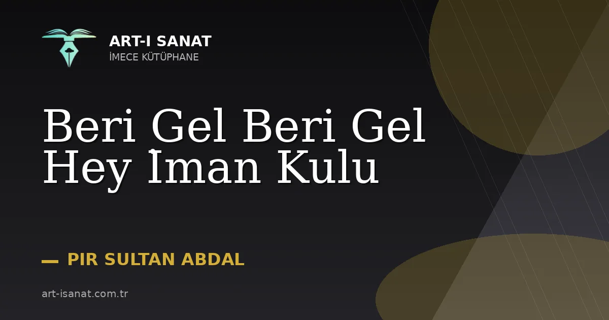 Beri Gel Beri Gel Hey İman Kulu