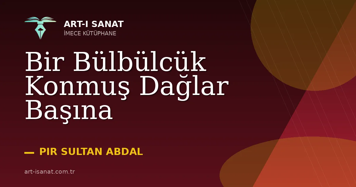Bir Bülbülcük Konmuş Dağlar Başına