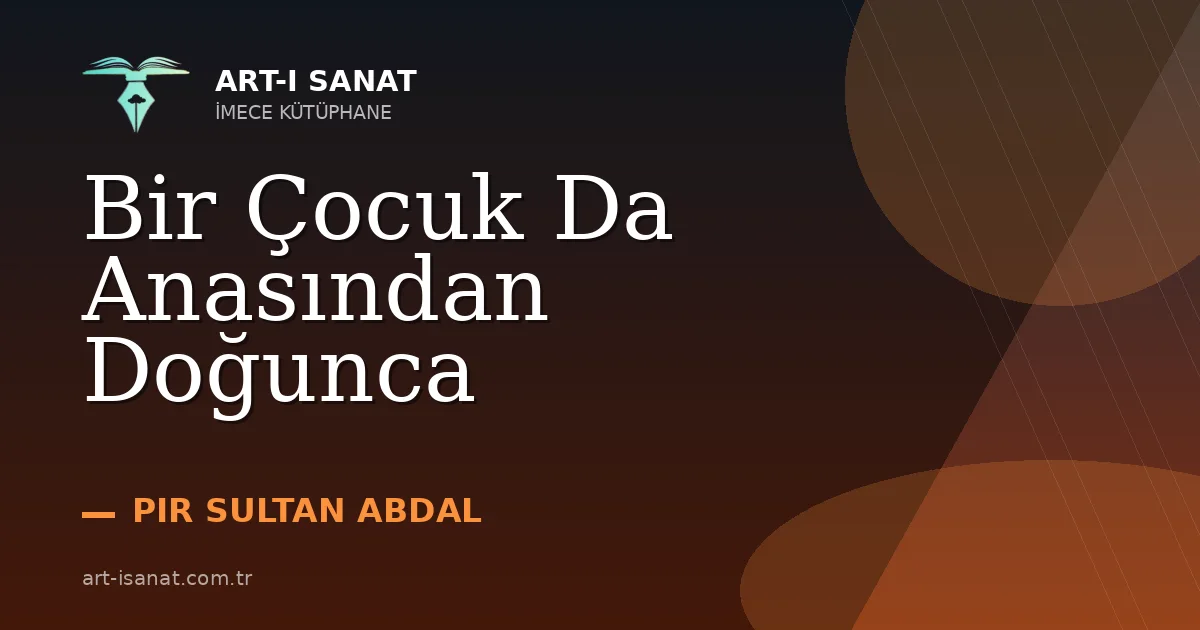 Bir Çocuk Da Anasından Doğunca