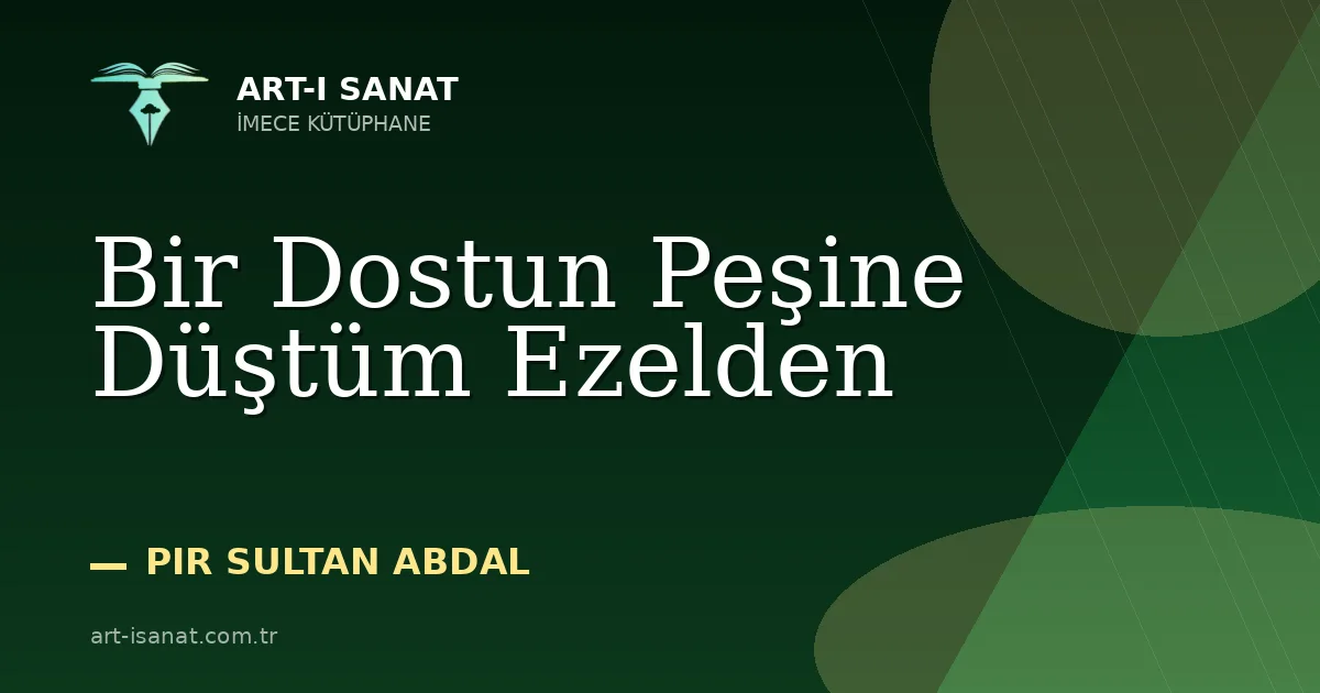 Bir Dostun Peşine Düştüm Ezelden