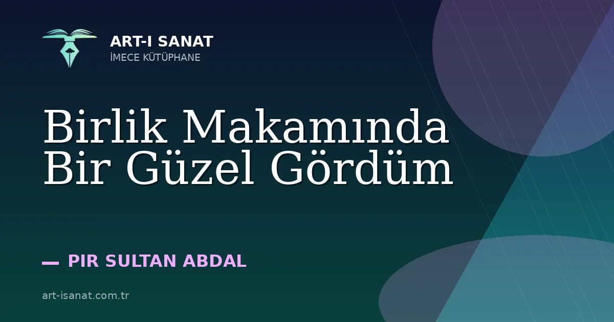 Birlik Makamında Bir Güzel Gördüm