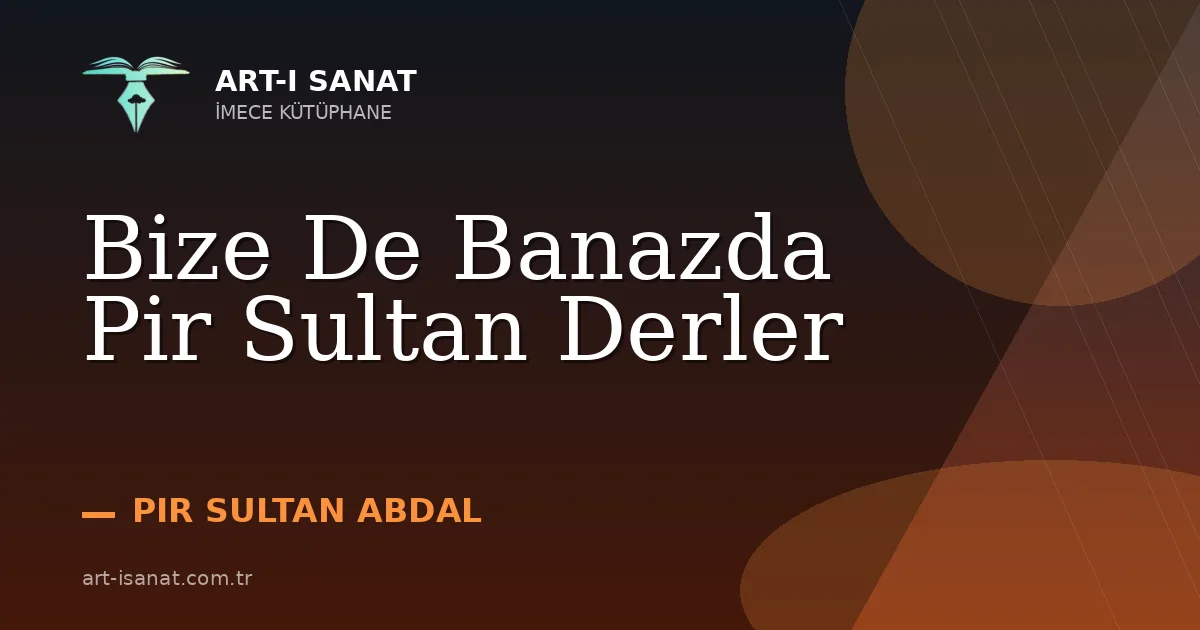 Bize De Banazda Pir Sultan Derler