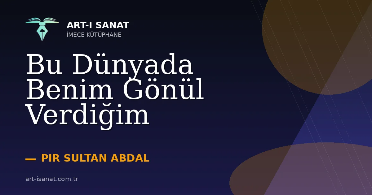 Bu Dünyada Benim Gönül Verdiğim
