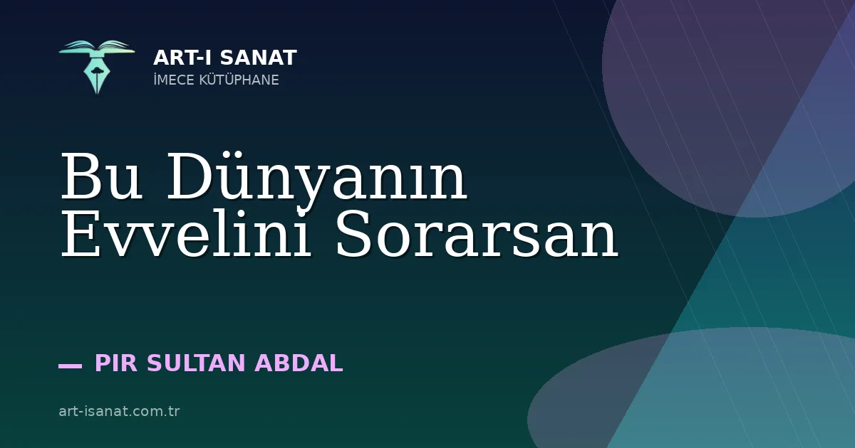 Bu Dünyanın Evvelini Sorarsan