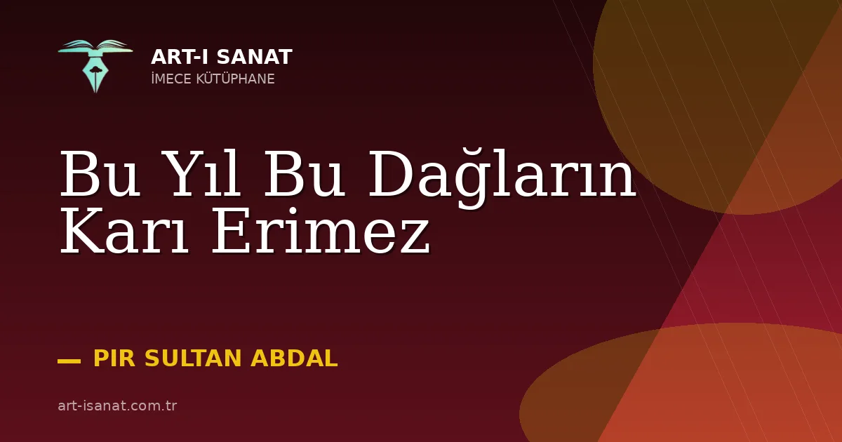 Bu Yıl Bu Dağların Karı Erimez