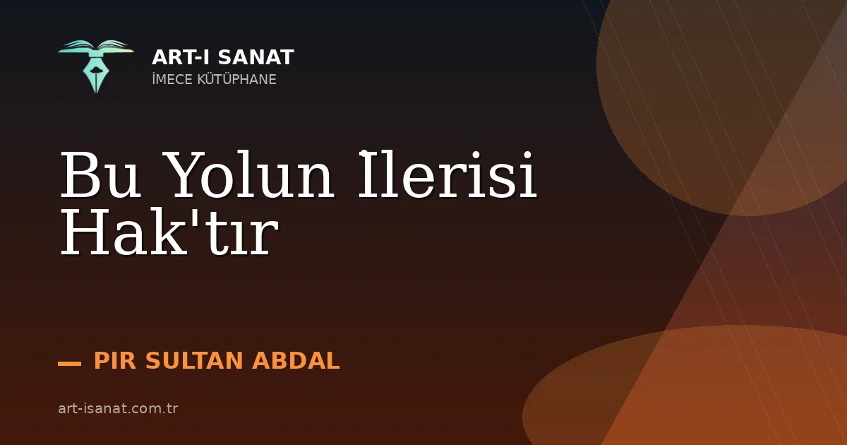 Bu Yolun İlerisi Hak'tır