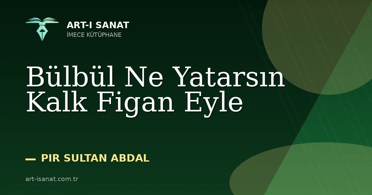Bülbül Ne Yatarsın Kalk Figan Eyle