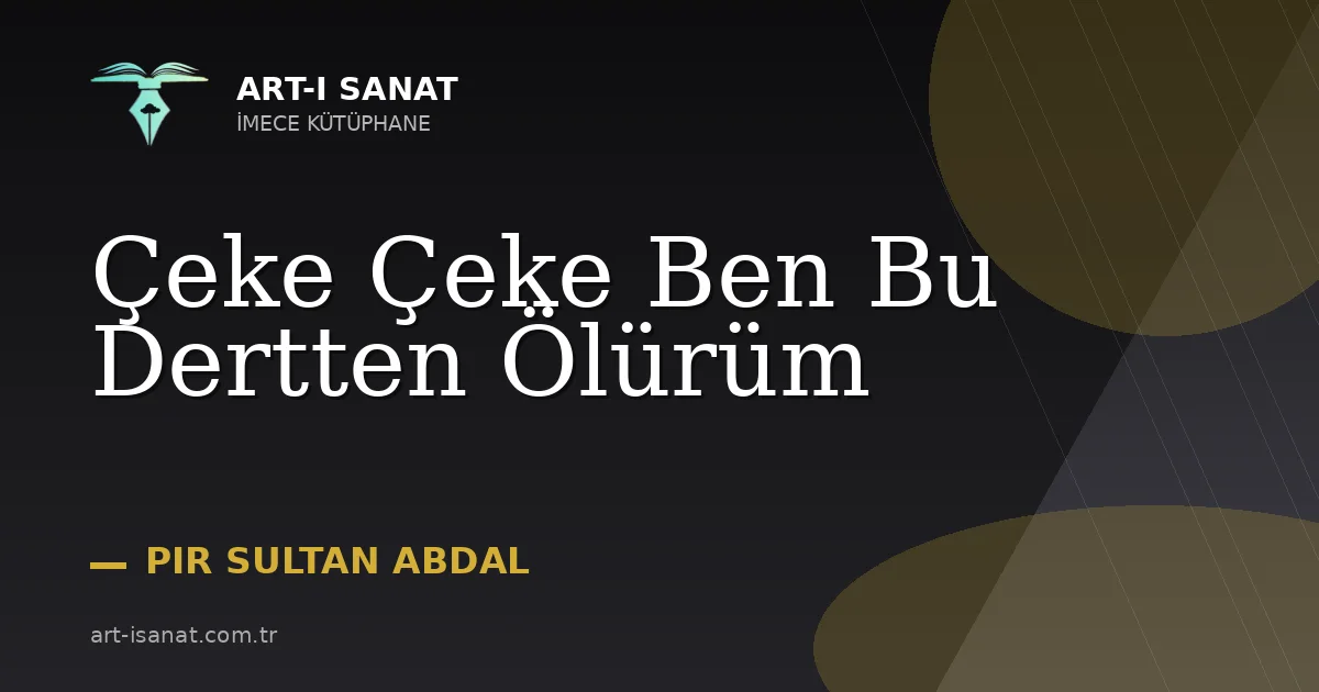 Çeke Çeke Ben Bu Dertten Ölürüm