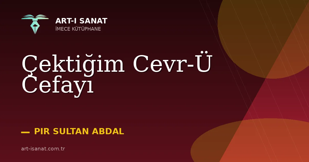 Çektiğim Cevr-Ü Cefayı