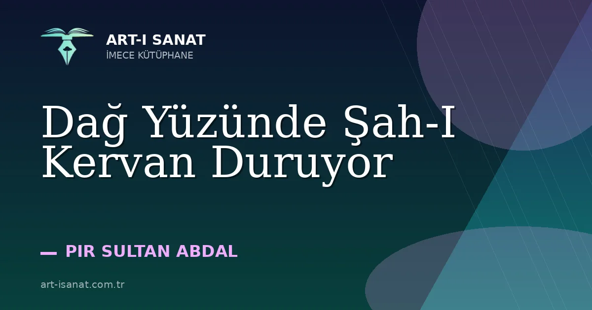 Dağ Yüzünde Şah-I Kervan Duruyor
