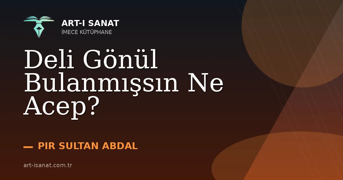 Deli Gönül Bulanmışsın Ne Acep?