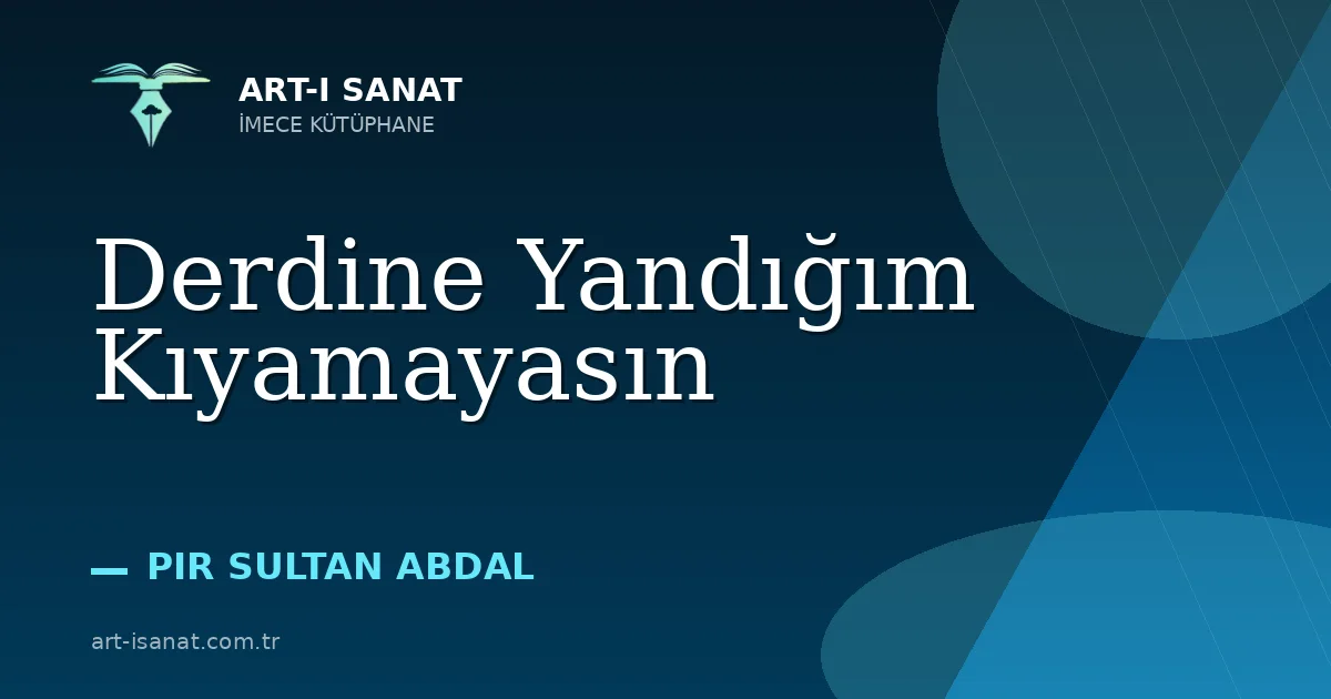 Derdine Yandığım Kıyamayasın
