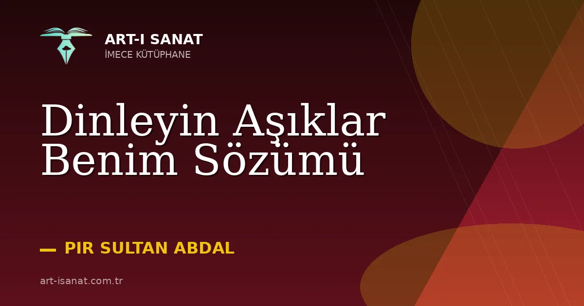 Dinleyin Aşıklar Benim Sözümü