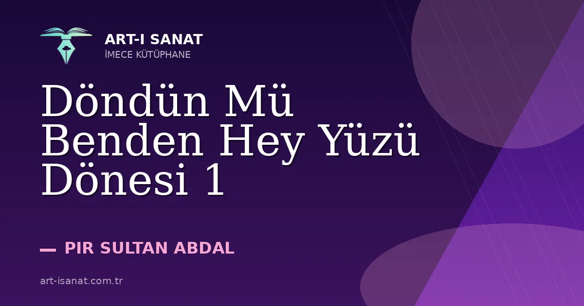Döndün Mü Benden Hey Yüzü Dönesi 1