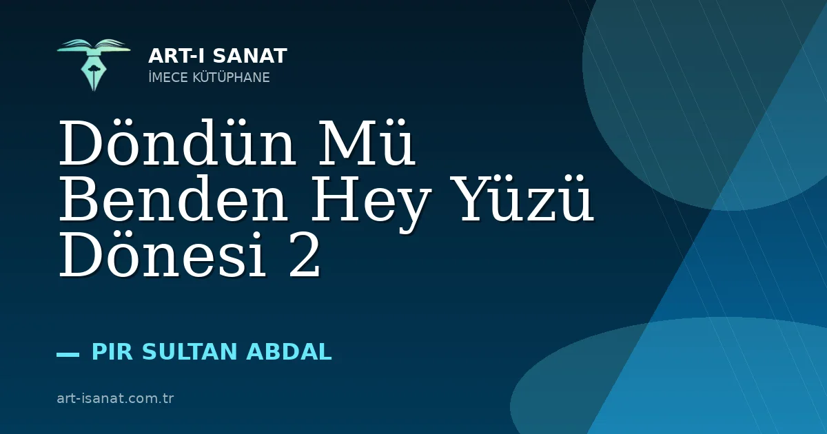Döndün Mü Benden Hey Yüzü Dönesi 2