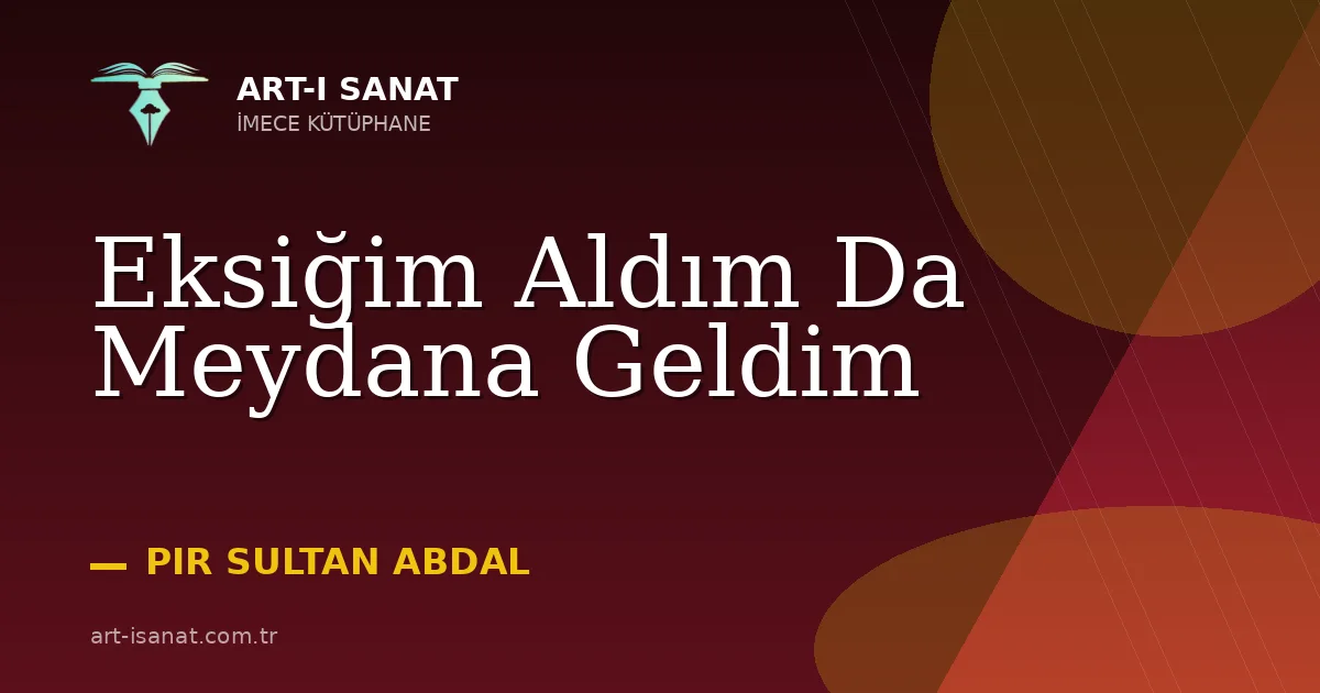 Eksiğim Aldım Da Meydana Geldim