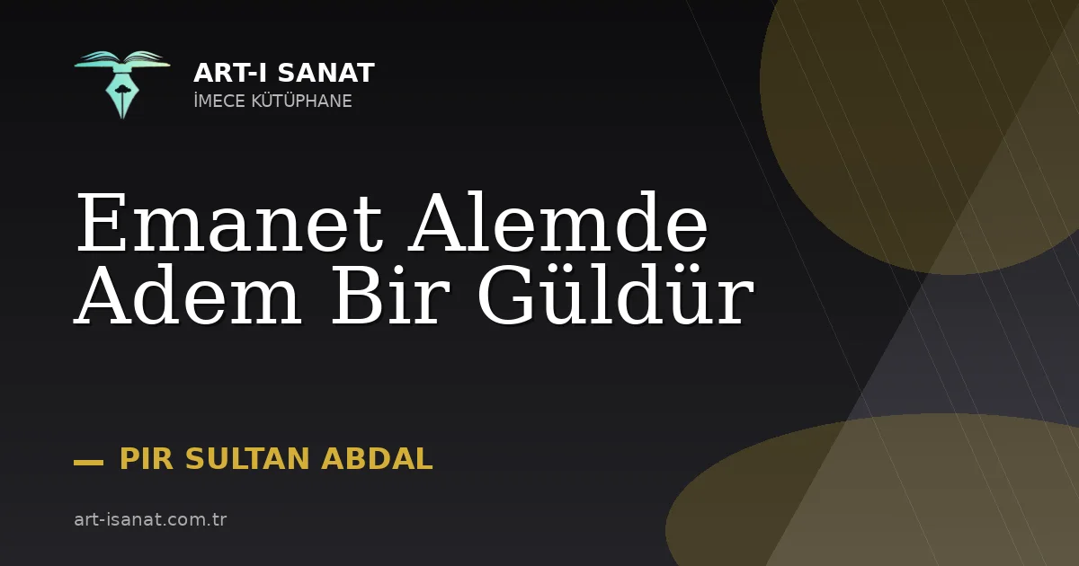 Emanet Alemde Adem Bir Güldür