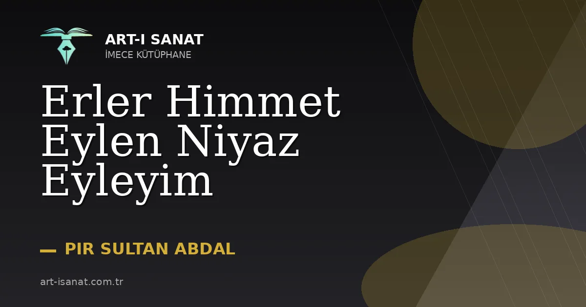 Erler Himmet Eylen Niyaz Eyleyim