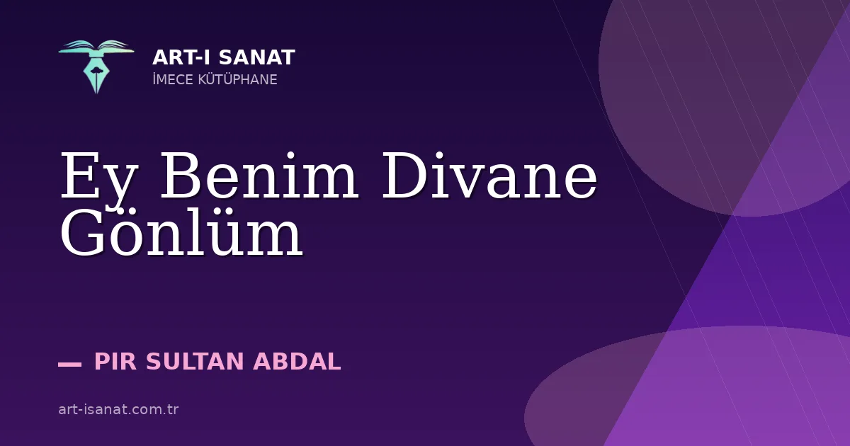 Ey Benim Divane Gönlüm