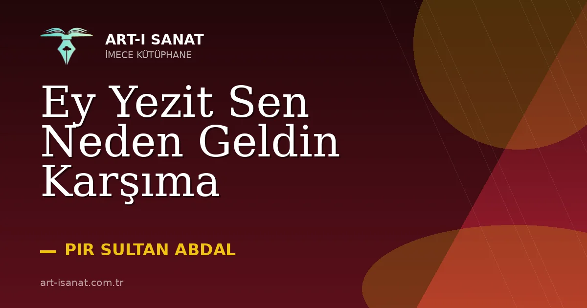 Ey Yezit Sen Neden Geldin Karşıma
