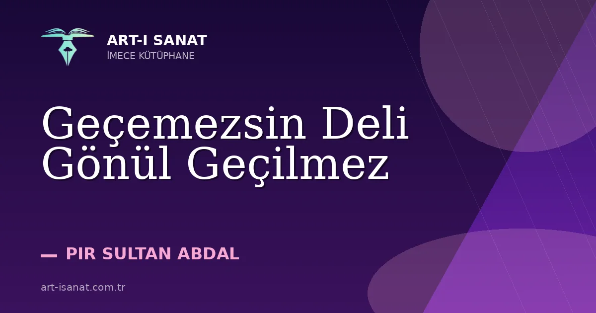 Geçemezsin Deli Gönül Geçilmez