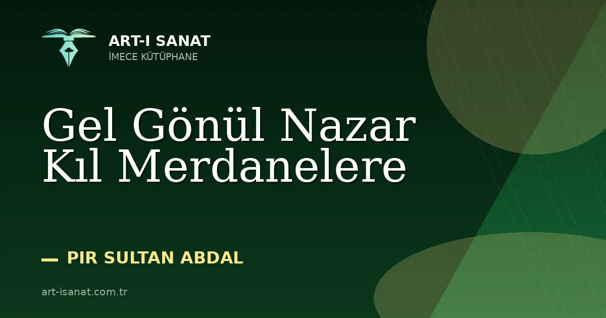 Gel Gönül Nazar Kıl Merdanelere