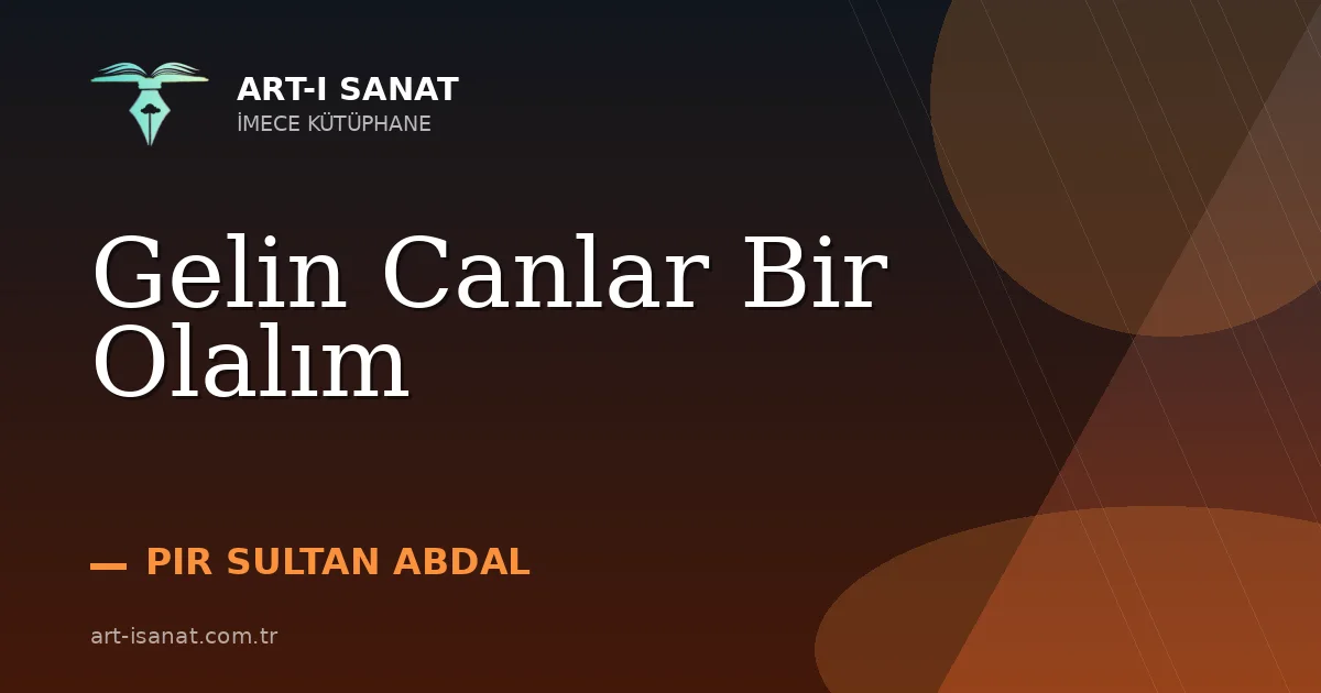 Gelin Canlar Bir Olalım