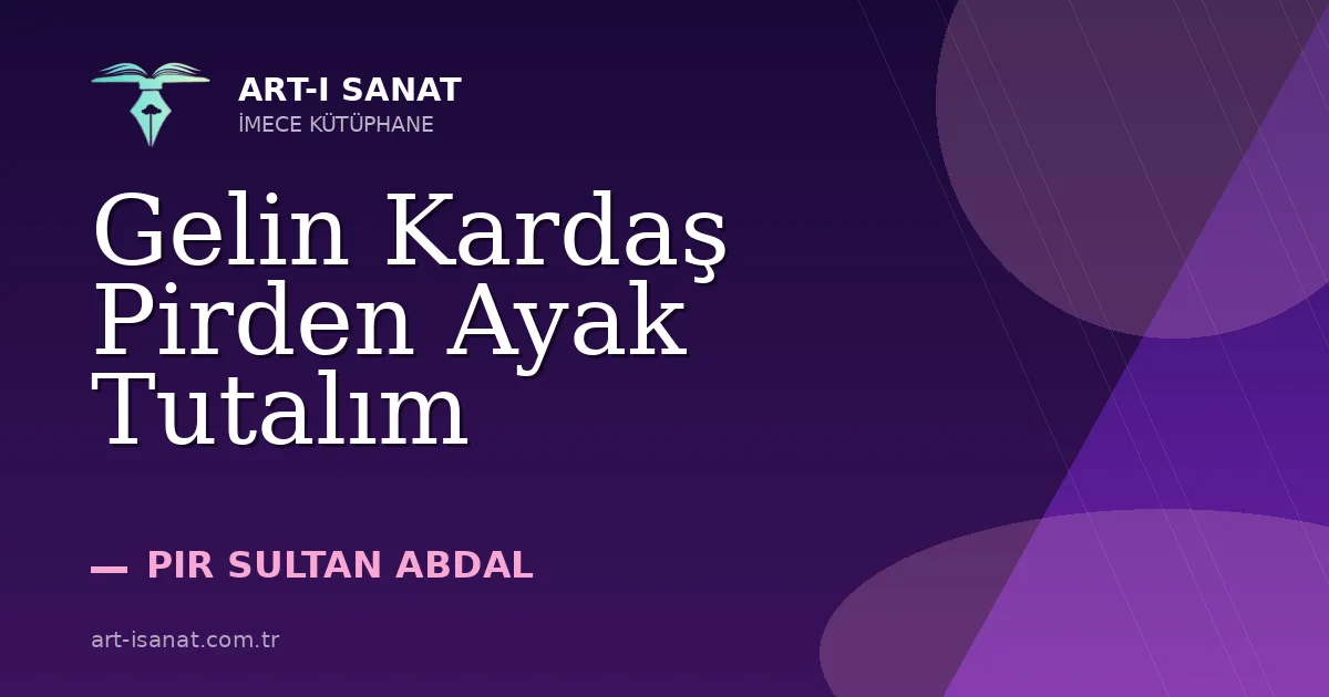 Gelin Kardaş Pirden Ayak Tutalım