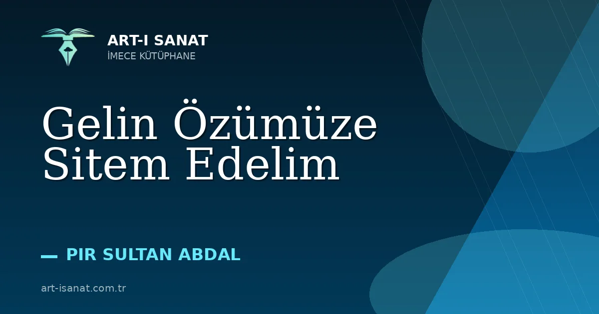 Gelin Özümüze Sitem Edelim