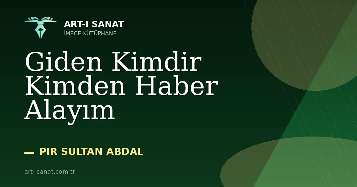 Giden Kimdir Kimden Haber Alayım
