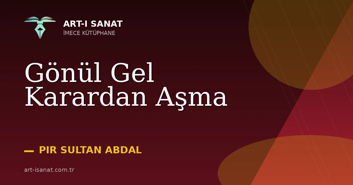 Gönül Gel Karardan Aşma