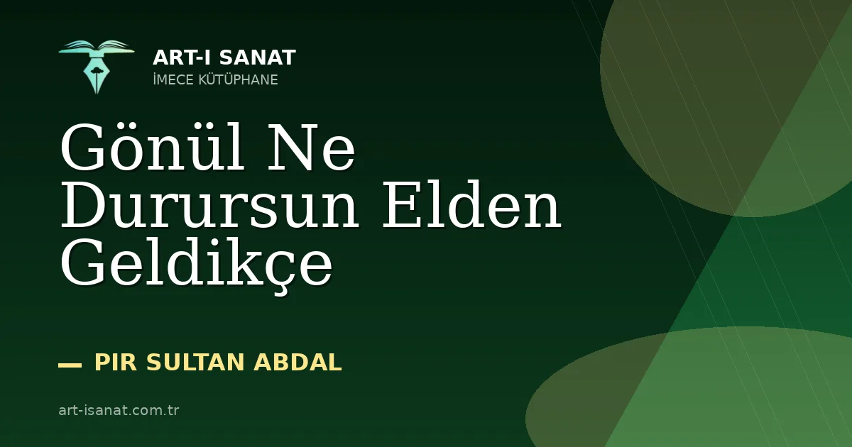 Gönül Ne Durursun Elden Geldikçe