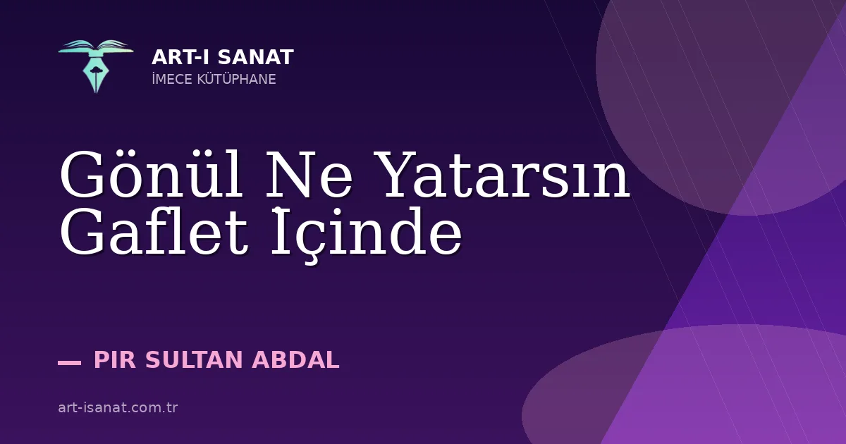 Gönül Ne Yatarsın Gaflet İçinde