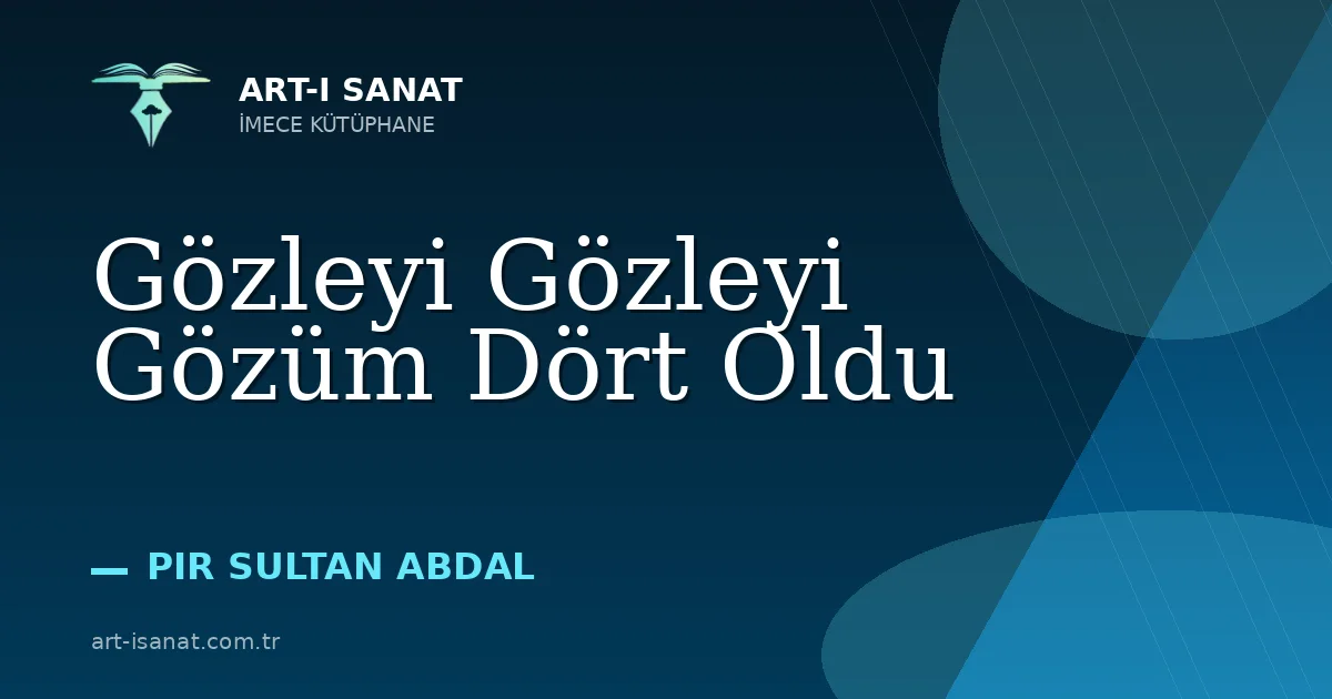 Gözleyi Gözleyi Gözüm Dört Oldu