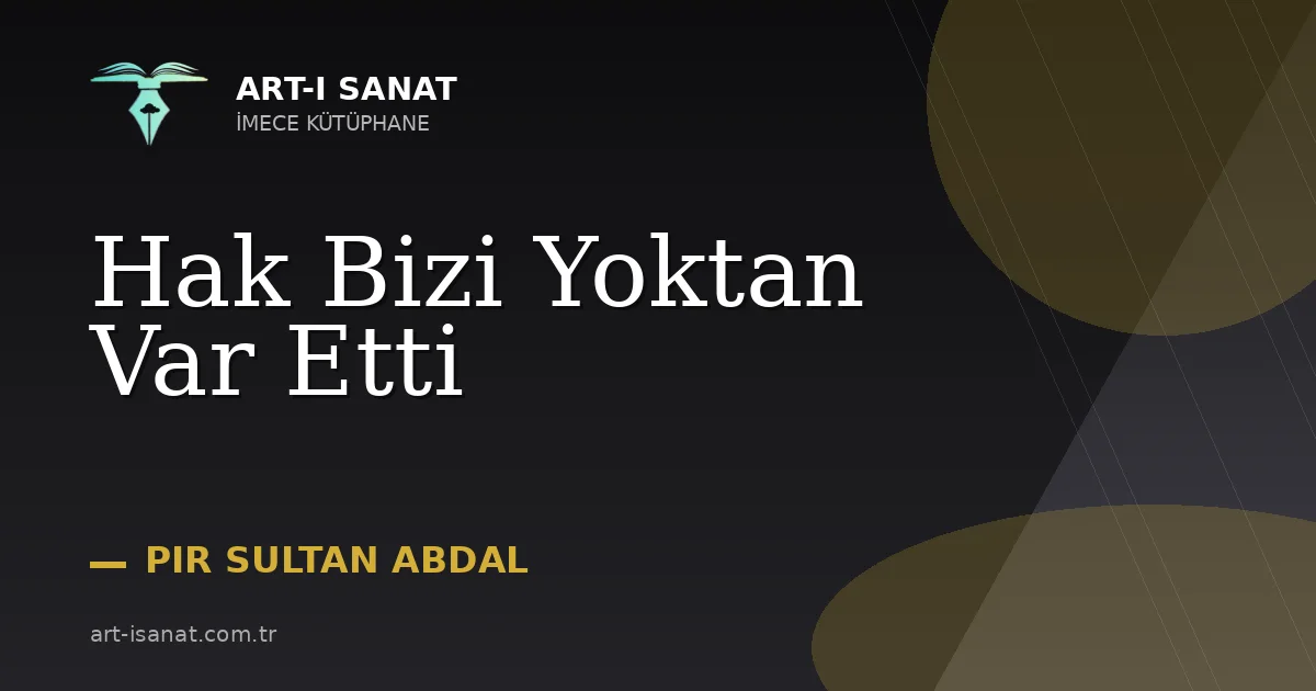 Hak Bizi Yoktan Var Etti