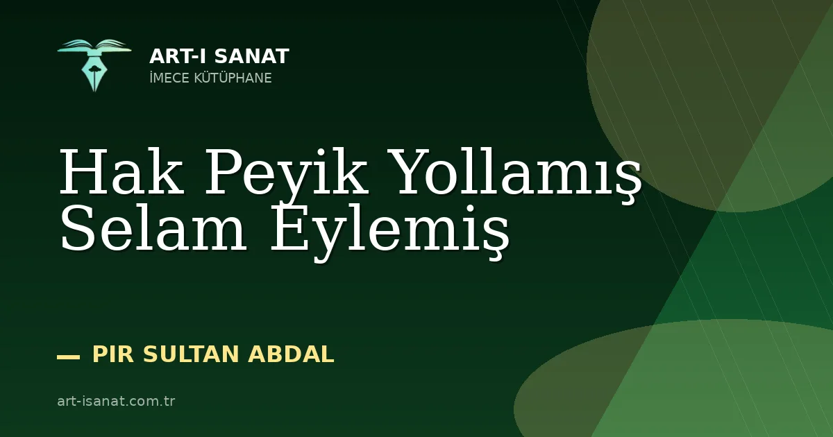 Hak Peyik Yollamış Selam Eylemiş